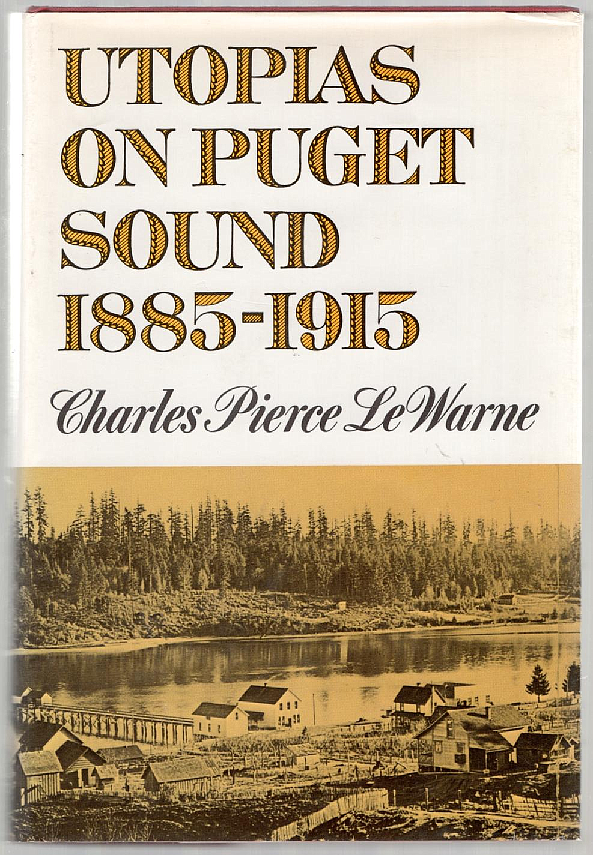 "Utopias on Puget Sound" explores the idealistic communities that flourished around the region in the late 1880s