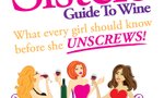 Speakers and wine experts Barbara Nowak and Beverly Pittman, also known as the ‘Saucy Sisters,’ uncork traditional wine advice in their newly released book, “The Saucy Sisters Guide to Wine – What Every Girl Should Know Before She Unscrews.”