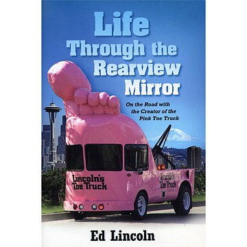 Ed Lincoln recently completed his memoir, "Life Through the Rearview Mirror," a light-hearted journey from childhood through becoming CEO of his own company, including the story of the pink toe truck—a Seattle icon that now resides at MOHAI