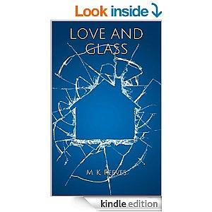 Recently released novel by Kathy Reeves, Love and Glass--another example of her writing about love!