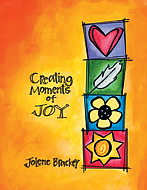 Many library patrons have specifically requested a favorite caregivers’ book: Jolene Brackey’s "Creating Moments of Joy"