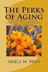 Perks of Aging??? You bet! Read on!