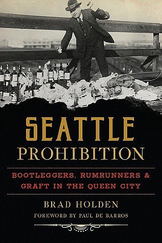 Local historian, Brad Holden, became interested in Seattle’s prohibition era when he was at a local estate sale and found the remnants of an old moonshining still. His book, Bedlam Over Booze
Seattle Prohibition: Bootleggers, Rumrunners & Graft in the Queen City, is available in May, 2019