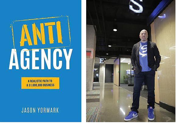 Northwesterner and successful businessman Jason Yormark provides advice for the budding entrepreneur in his new book, ANTI-AGENCY