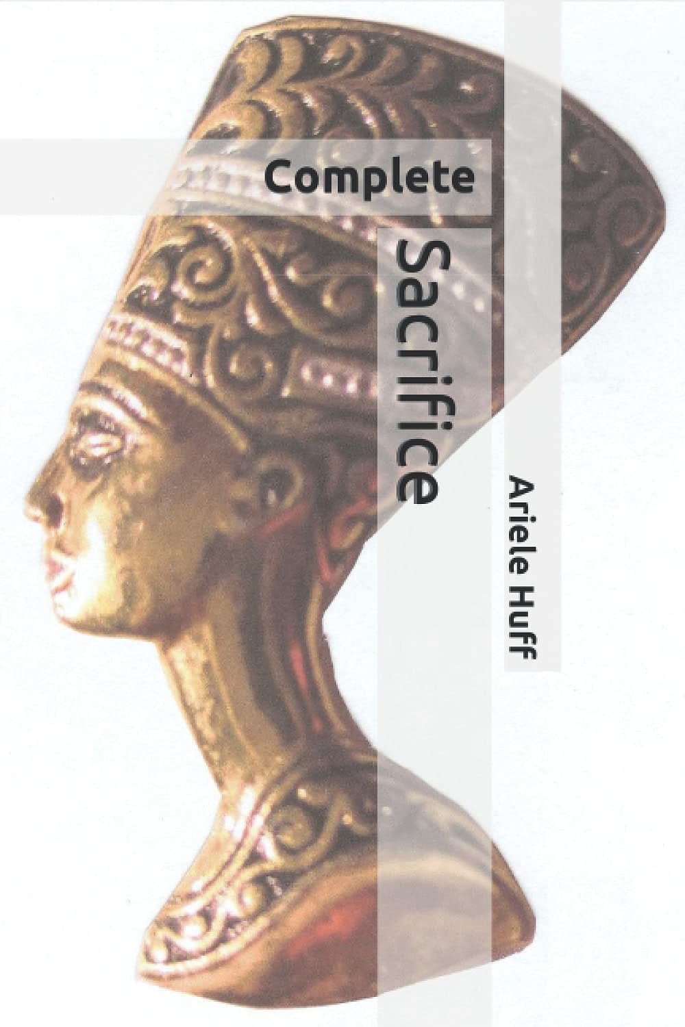 Front Cover of Complete Sacrifice, the story of an ancient Egyptian girl in a mess of trouble!