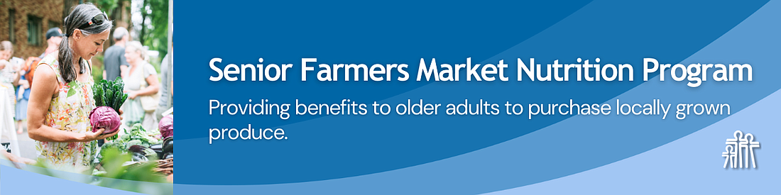 Find out if you are eligible for benefits through the Senior Farmers Market Nutrition Program